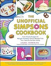 The Unofficial Simpsons Cookbook: From Krusty Burgers to Marge's Pretzels, Famous Recipes from Your Favorite Cartoon Family (Unofficial Cookbook)