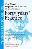 The Most Important Results of More Than Forty Years Practice with Personal Observations Regarding the Truly Reliable and practically Verified Curative Indications in Actual cases of disease