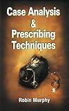 Case Analysis and Prescribing Techniques: 1