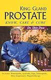 King Gland Prostate - Know, Care  Cure Includes Homeopathy, Ayurveda, Yoga, Naturopathy, Diet, Acupressure, Magentotheraphy