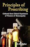 Principles of Prescribing Collected from Clinical Experiences of Pioneers of Homoeopathy