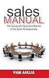 Sales Manual: The Successful Business mantra of the Sales Professionals