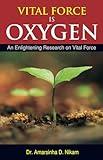 Vital Force is Oxygen - An Enlightening Research in Vital Force