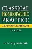 Classical Homoeopathic Practice: A Scientific Approach: 2nd revised edition