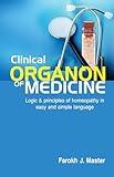 Clinical Organon of Medicine - Logic and Principles of Homeopathy in Easy and Simple Language