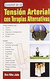 Control De La Tension Arterial Con Terapias Alternativas: 1