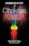 Homeopathy  Chakras - Balancing, Cleansing and Activating Energy Centers with Homeopathy