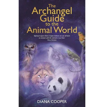 The Archangel Guide To The Animal World