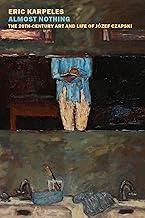 Almost Nothing: The 20th-Century Art And Life Of Józef Czapski