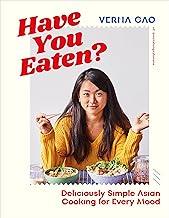Have You Eaten?: Deliciously Simple Asian Cooking for Every Mood