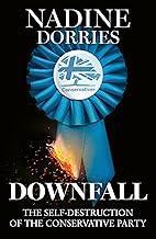 Downfall: The thrilling new political book from the author of The Plot, Nadine Dorries