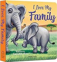 I Love My Family – A Heartwarming Illustrated Board Book for Kids: Celebrate Love, Togetherness & Everyday Moments with Parents, Siblings & Grandparents | Perfect for Toddlers & Preschoolers | Ages 2–6 Years