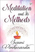 Meditation and Its Methods: Swami Vivekananda's Most Popular book on Meditation
