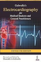 GOLWALLA’S ELECTROCARDIOGRAPHY FOR MEDICAL STUDENTS AND GENERAL PRACTITIONERS