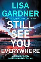 Still See You Everywhere: the brand new gripping crime thriller from the Sunday Times bestselling author