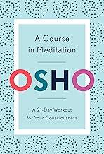 A Course in Meditation: A 21-Day Workout for Your Consciousness