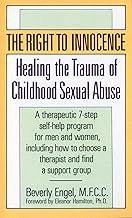 The Right to Innocence: Healing the Trauma of Childhood Sexual Abuse