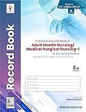 PRACTICAL RECORD BOOK OF ADULT HEALTH NURSING MEDICAL SURGICAL NURSING I FOR BSC NURSING STUDENTS 2ED (PB 2022)