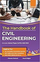 GKP The Hand Book of Civil Engineering for UPSC (ESE), GATE, PSUs Central/State, ISRO, DRDO, RRB-JE, SSC-JE and Other Competitive Exams(Includes Solved paper of GATE & ESE 2023)