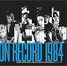 On Record - Vol. 2: 1984: Images, Interviews & Insights From the Year in Music
