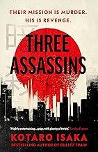 Three Assassins: A propulsive new thriller from the bestselling author of BULLET TRAIN