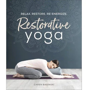 Restorative Yoga : Relax. Restore. Re Energize.