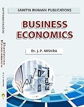 Business Economics General Edition For B.Com & BBA of Various Universities [Paperback] Dr. J.P. Mishra