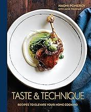 Taste & Technique: Recipes to Elevate Your Home Cooking [A Cookbook]