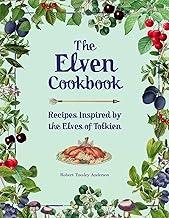 The Elven Cookbook: Recipes Inspired by the Elves of Tolkien (Literary Cookbooks)