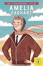 The Extraordinary Life of Amelia Earhart Kanani, Dr Sheila and Corcoran, Rachel (Extraordinary Lives)