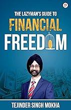The Lazyman's Guide to Financial Freedom: Effortless Strategies for Wealth Without the Grind