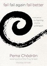 Fail, Fail Again, Fail Better: Wise Advice for Leaning into the Unknown