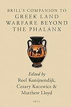 Brill's Companion to Greek Land Warfare Beyond the Phalanx: 4 (Brill's Companions to Classical Studies: Warfare in the Ancient Mediterranean World, 4)