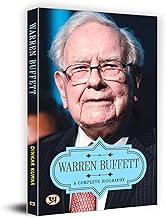 Warren Buffett: A Complete Biography of the Worlds Most Successful Investor and Renowned Philanthropist | Investment Principles & Strategies | Life Journey of The Intelligent Investor