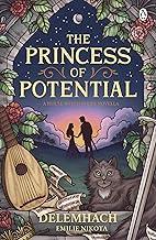 The Princess of Potential: Enter a world of cosy fantasy and heart-stopping romance