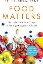 FOOD MATTERS: The Role Your Diet Plays in the Fight Against Cancer