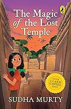 The Magic Of The Lost Temple**: Illustrated, easy to read and much-loved first full length children's fiction novel by Sudha Murty for ages 8-12