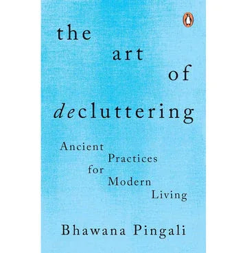 The Art Of Decluttering: Ancient Practices For Modern Living
