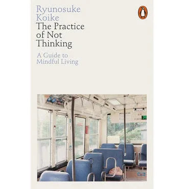 Practice Of Not Thinking The