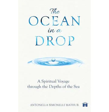 The Ocean In A Drop: A Spiritual Voyage Through Depths Of The Sea