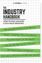 The Industry Handbook - How to Pick, Analyse & Win your Industry | For Founders, Entrepreneurs, Startups to Find Attractive Industries | Industry Analysis for Business & Startups | Zebra Learn Books