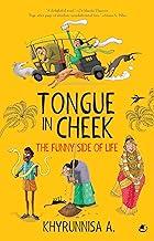 Tongue-in-Cheek: The Funny Side of Life