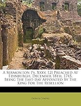 A Sermon [On PS. XXXV, 12] Preached at Edinburgh, December 18th, 1745, Being the Fast-Day Appointed by the King for the Rebellion