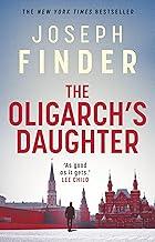 The Oligarch's Daughter: The gripping must-read breakneck thriller ripped from the headlines in 2025