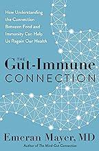 Gut-Immune Connection: How Understanding the Connection Between Food and Immunity Can Help Us Regain Our Health