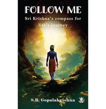 Follow Me: Krishnas Compass For Lifes Journey