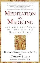 Meditation as Medicine: Activate the Power of Your Natural Healing Force