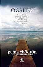 O Salto: Um novo caminho para enfrentar as dificuldades inevitáveis (Portuguese Edition)