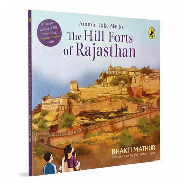 Amma, Take Me To The Hill Forts Of Rajasthan