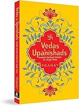 Vedas & Upanishads: Greatest Spiritual Wisdom for Tough Times